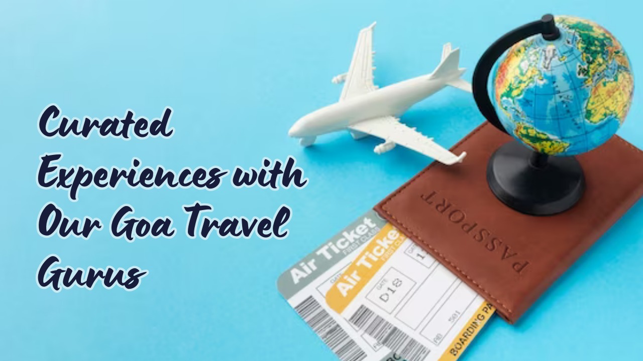 Curated Experiences with Our Goa Travel Gurus